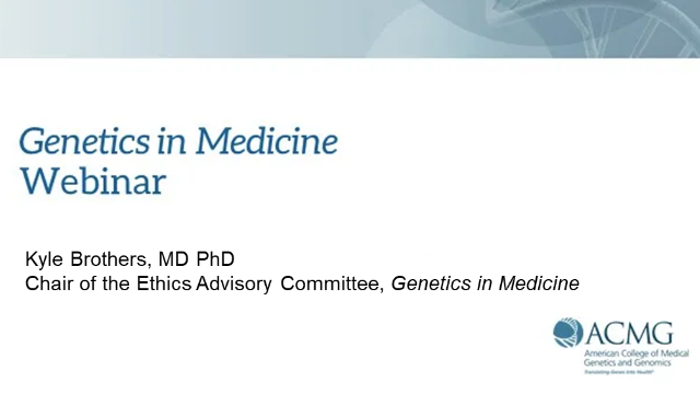 Ethical Issues in the Dissemination of Genomic Science: Perspectives from GIM