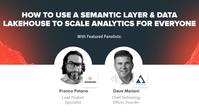 How to Use a Semantic Layer and Data Lakehouse to Scale Analytics for Everyone