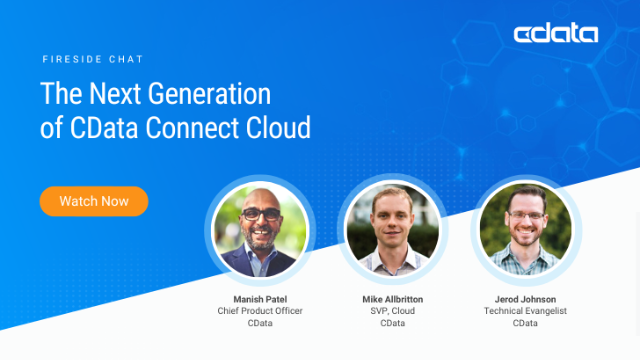 Fireside Chat: The Next Generation of CData Connect Cloud