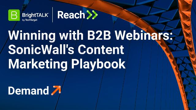 Winning with B2B Webinars: SonicWall's Content Marketing Playbook