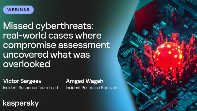 Missed cyberthreats: real-world cases where compromise assessment uncovered what was overlooked