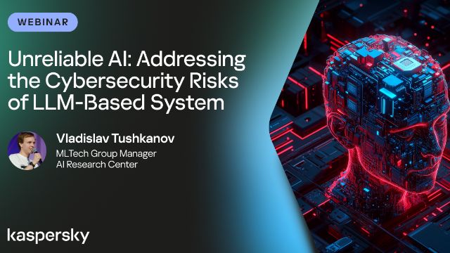 Unreliable AI: Addressing the Cybersecurity Risks of LLM-Based System