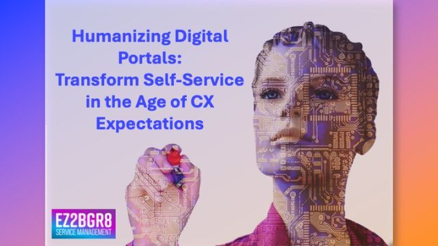 Humanizing Digital Portals：CXの期待の時代にセルフサービスを変革する