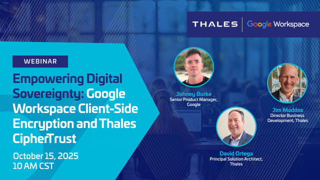 Empowering Digital Sovereignty: Google Workspace Client-Side Encryption and Thales Cybersecurity
