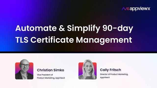 Automate & Simplify 90-day TLS Certificate Management