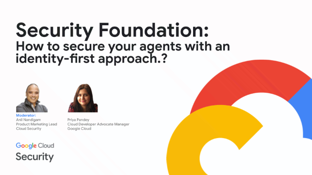 Security Foundation: How to secure your agents with an identity-first ...