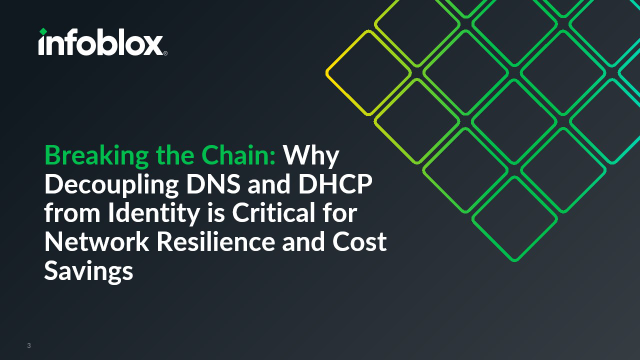 Breaking the Chain: Why Decoupling DNS and DHCP from Identity is Critical for Network Resilience and Cost Savings