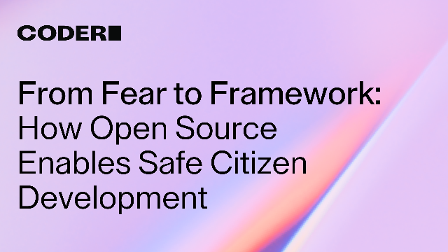 From Fear to Framework: How Open Source Enables Safe Citizen Development