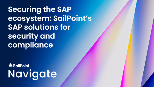 Securing the SAP ecosystem: SailPoint’s SAP solutions for security and compliance