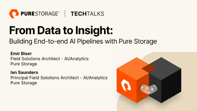 From Data to Insight: Building End-to-end AI Pipelines with Pure Storage