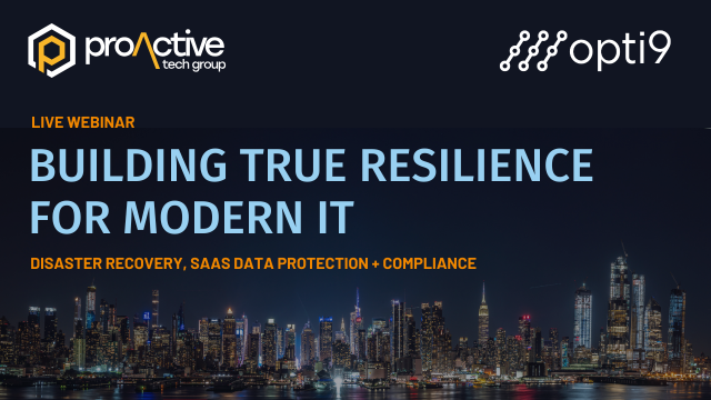 Building True Resilience for Modern IT: Disaster Recovery, SaaS Data Protection, + Compliance