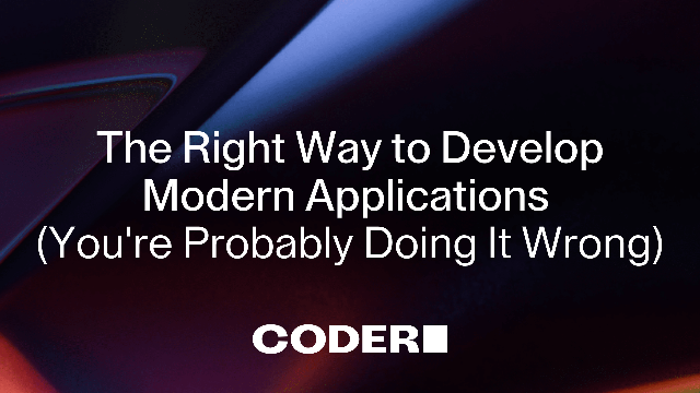 The Right Way to Develop Modern Applications  (You're Probably Doing It Wrong)