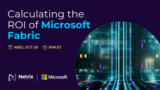 Calculating the ROI of Microsoft Fabric