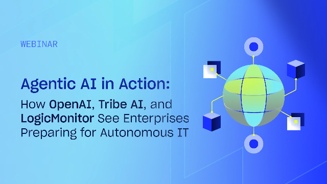 Agentic AI in Action: How OpenAI, Tribe AI, and LogicMonitor See ...