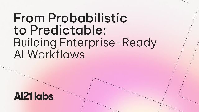 From Probabilistic to Predictable: Building Enterprise-Ready AI Workflows