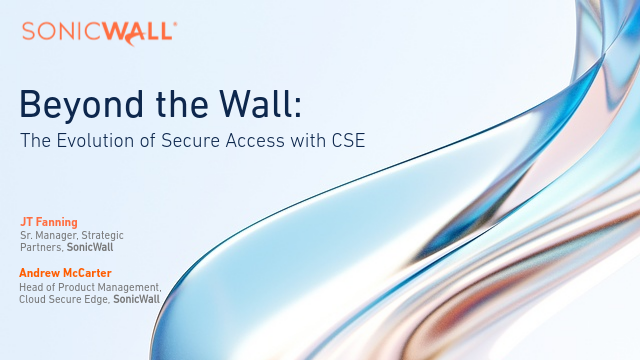 Beyond the Wall:  The Evolution of Secure Access with CSE