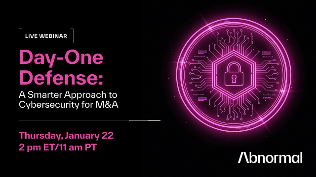 Day-One Defense: A Smarter Approach to Cybersecurity for M&A