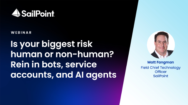 Is your biggest risk human or non-human? Rein in bots, service accounts, and AI agents
