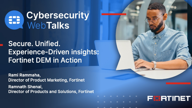 Secure. Unified. Experience-Driven insights: Fortinet DEM in Action