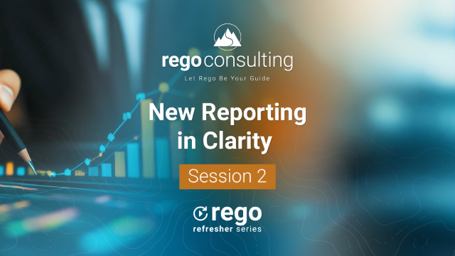 Rego Refresher Series 2, Session 2: New Reporting in Clarity