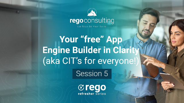 Rego Refresher Series 2, Session 5: Your “free” App Engine Builder in Clarity (aka CIT’s for everyone!)