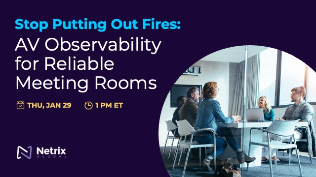 Stop Putting Out Fires: AV Observability for Reliable Meeting Rooms