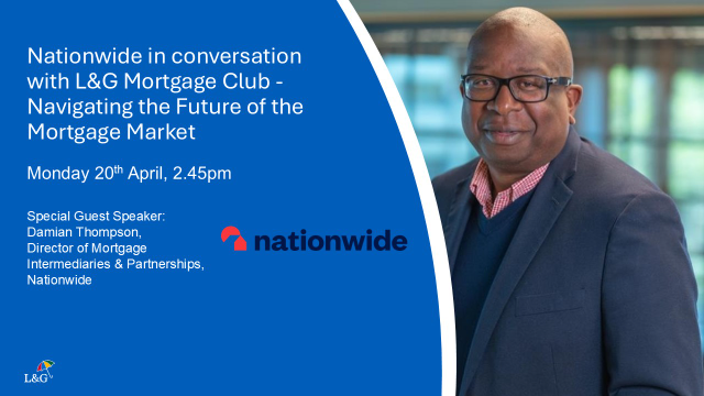 Nationwide in conversation with L&G Mortgage Club - navigating the future of the Mortgage Market