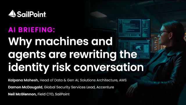 AI briefing: Why machines and agents are rewriting the identity risk conversation