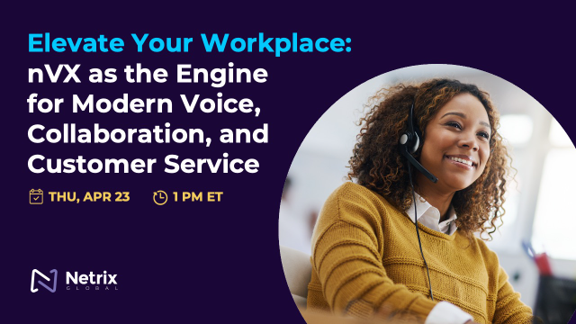 Elevate Your Workplace: nVX as the Engine for Modern Voice, Collaboration, and Customer Service