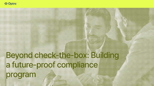 Beyond check-the-box: Building a future-proof compliance program