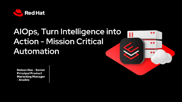 AIOps, Turn Intelligence into Action - Mission Critical Automation