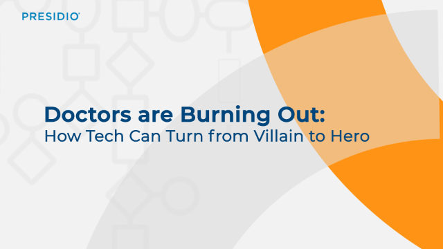 Doctors are Burning Out: How Tech Can Turn from Villain to Hero