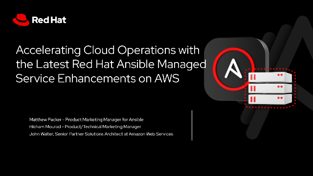 Accelerating Cloud Operations with the Latest Red Hat Ansible Managed Service Enhancements on AWS