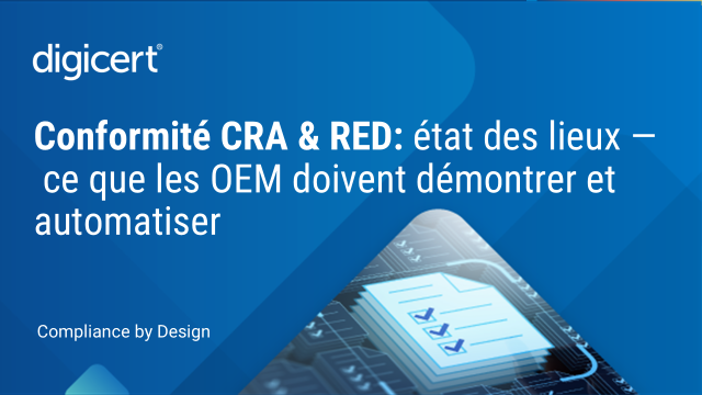 CRA & RED: état des lieux - ce que les OEM doivent démontrer et automatiser