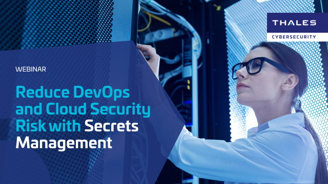 Reduce DevOps and Cloud Security Risk with Secrets Management