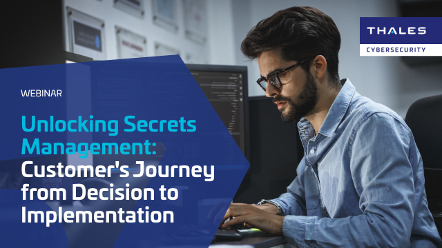 Unlocking Secrets Management: Customer's Journey from Decision to Implementation