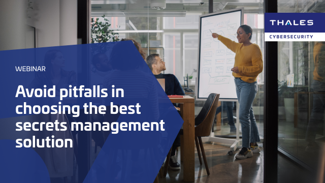 Avoid Pitfalls in Choosing the Best Secrets Management Solution