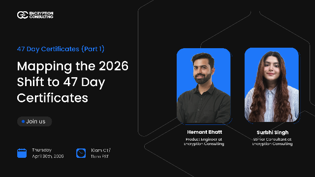 47 Day Certificate Series: Mapping the 2026 Shift to 47 Day Certificates