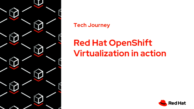 Red Hat OpenShift Virtualization in action: VMs in a hybrid workload ...