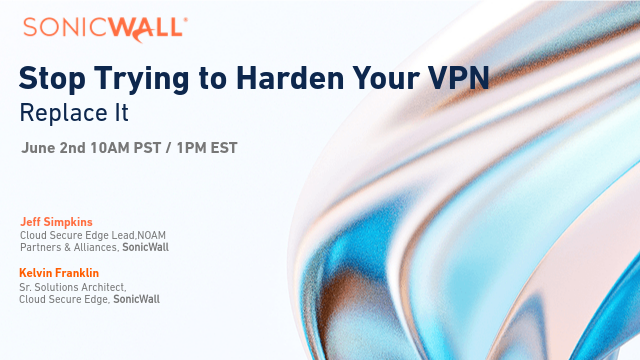 Stop Trying to Harden Your VPN - Replace It