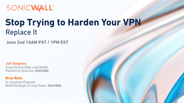 Stop Trying to Harden Your VPN - Replace It