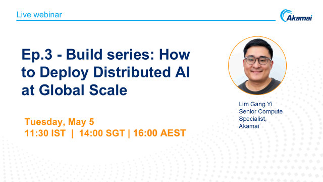 Ep.3-Build series: How to Deploy Distributed AI at Global Scale