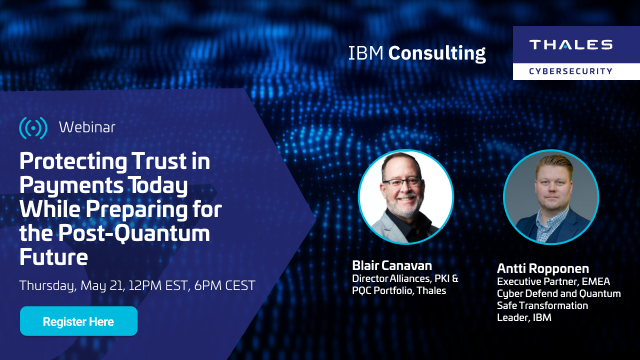 Protecting Trust in Payments Today While Preparing for the Post-Quantum Future