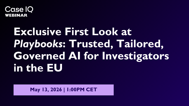 Exclusive First Look at Playbooks: Trusted, Tailored, Governed AI for Investigators in the EU
