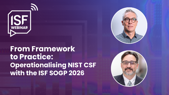 From Framework to Practice: Operationalising NIST CSF with the ISF SOGP 2026