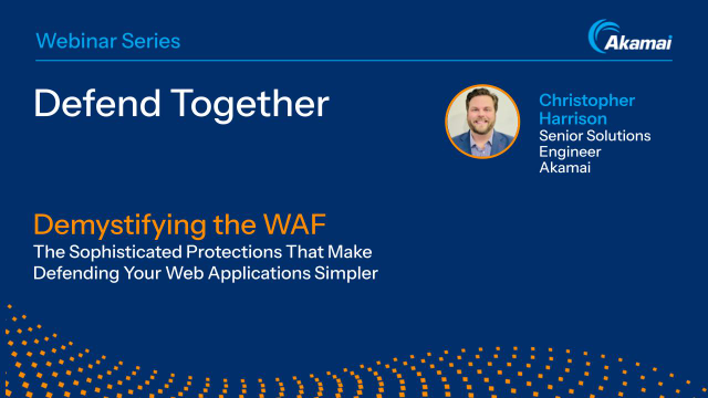 Defend Together with Akamai: Demystifying the WAF