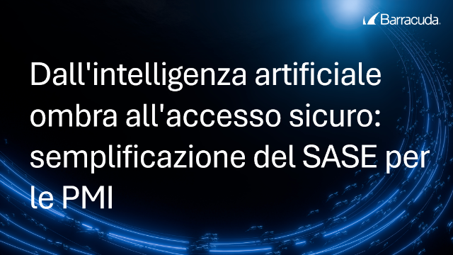 Dall'intelligenza artificiale ombra all'accesso sicuro: semplificazione del SASE per le PMI