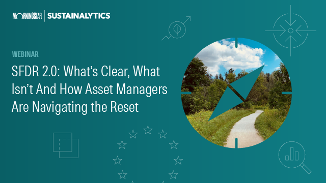 SFDR 2.0: What’s Clear, What Isn’t, and How Asset Managers Are Navigating the Reset