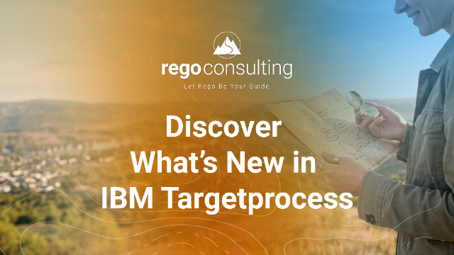 Discover What’s New in IBM Targetprocess - H1 2026