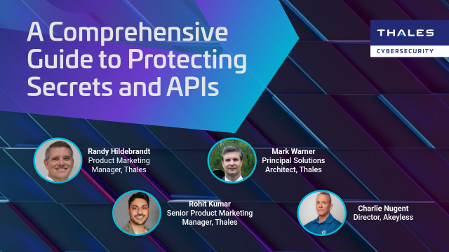 A Comprehensive Guide to Protecting Secrets and APIs